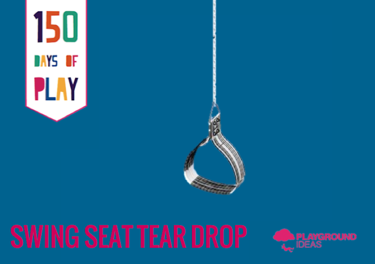 Day 117: Swing Seat Tear Drop